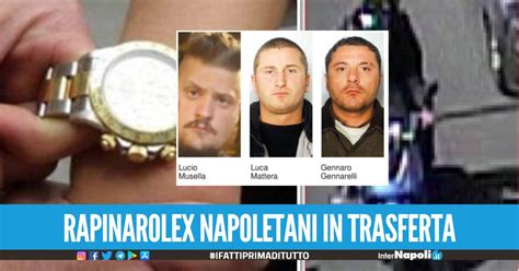 rapina gioielleria silvestri napoli rolex|Rapine di Rolex, violenza sulle vittime, armi e vendette: banda .